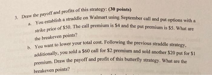 please answer question 3B, thank you 3. Draw the payoff and profits