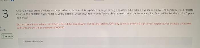  3 A company that currently does not pay dividends on its