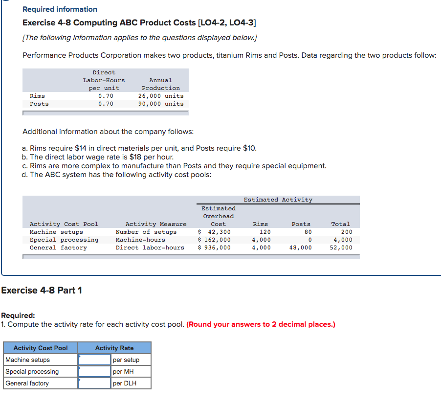  Required information Exercise 4-8 Computing ABC Product Costs [LO4-2, LO4-3] [The