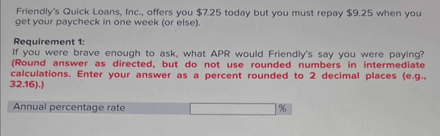  Friendly's Quick Loans, Inc., offers you $7.25 today but you must