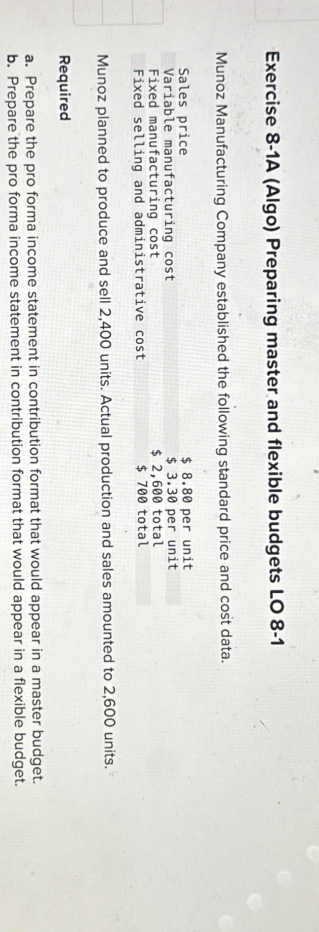  Exercise 8-1A (Algo) Preparing master and flexible budgets LO 8-1 Munoz