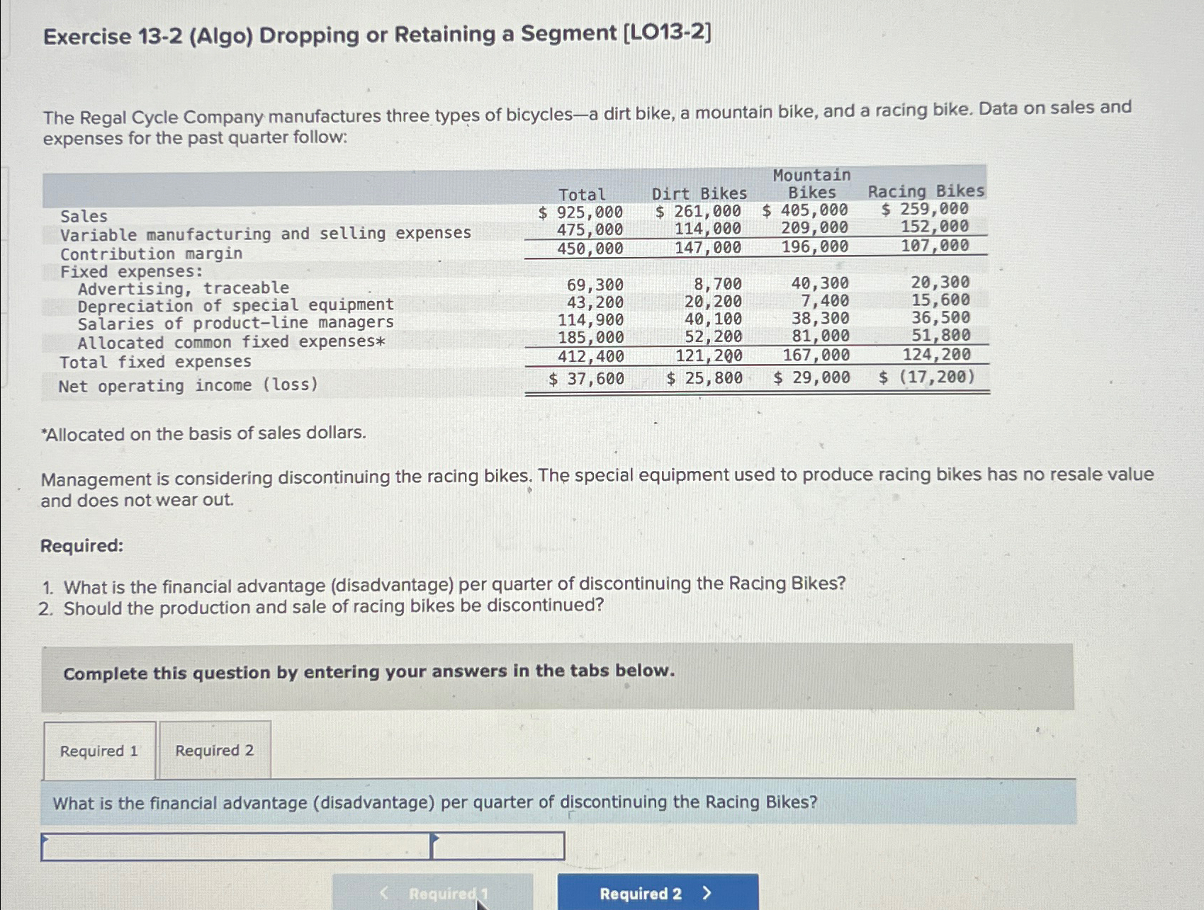  Exercise 13-2(Algo) Dropping or Retaining a Segment [LO13-2] The Regal Cycle