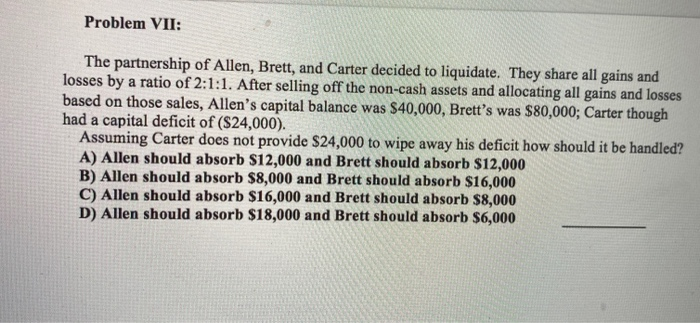  i'll thumbs up.. step by step please Problem VII: The partnership