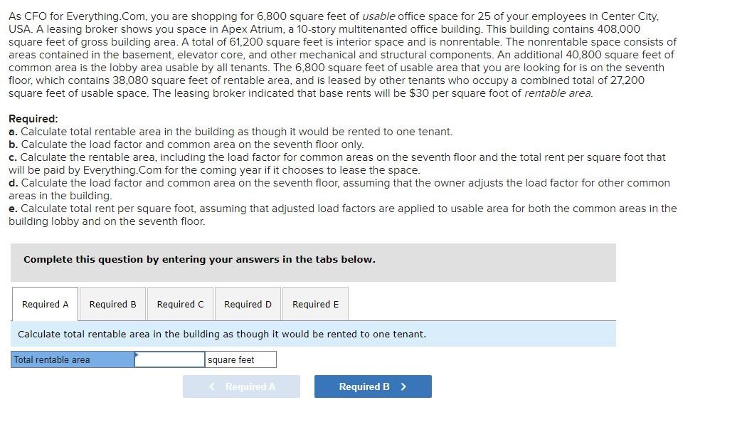  As CFO for Everything.Com, you are shopping for 6,800 square feet