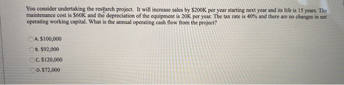  You consider undertaking the resfarch project. It will increase sales by