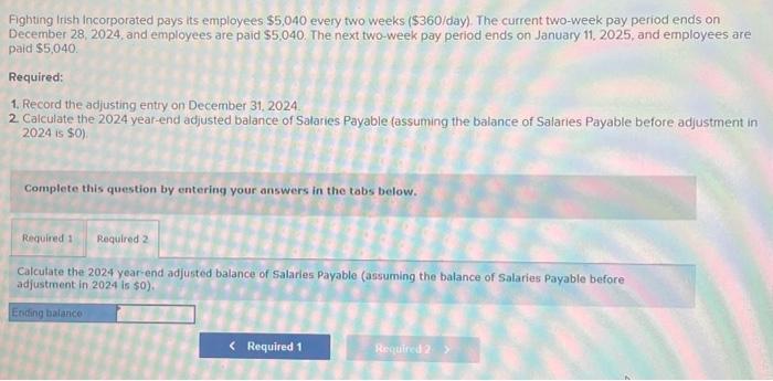 employees $5,040 every two weeks ( $360/ day). The current two-week pay