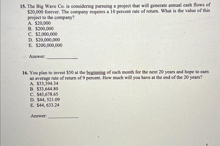  15. The Big Wave Co. is considering pursuing a project that