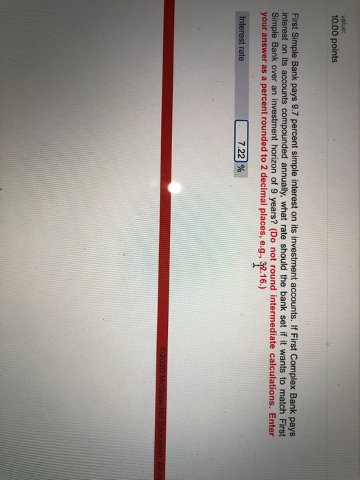  value: 10.00 points First Simple Bank pays 9.7 percent simple interest