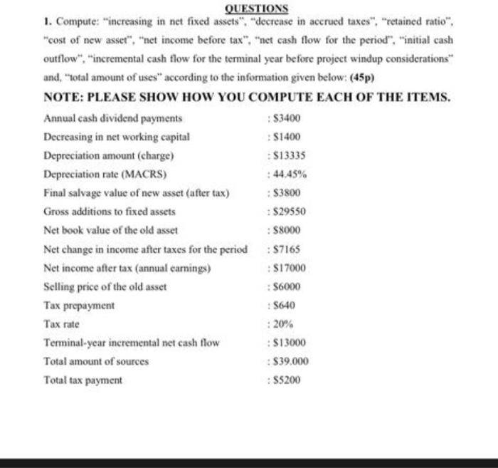  QUESTIONS 1. Compute: "increasing in net fixed assets", "decrease in accrued