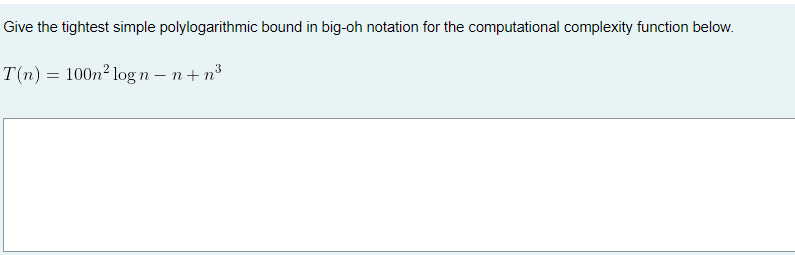  Give the tightest simple polylogarithmic bound in big-oh notation for the