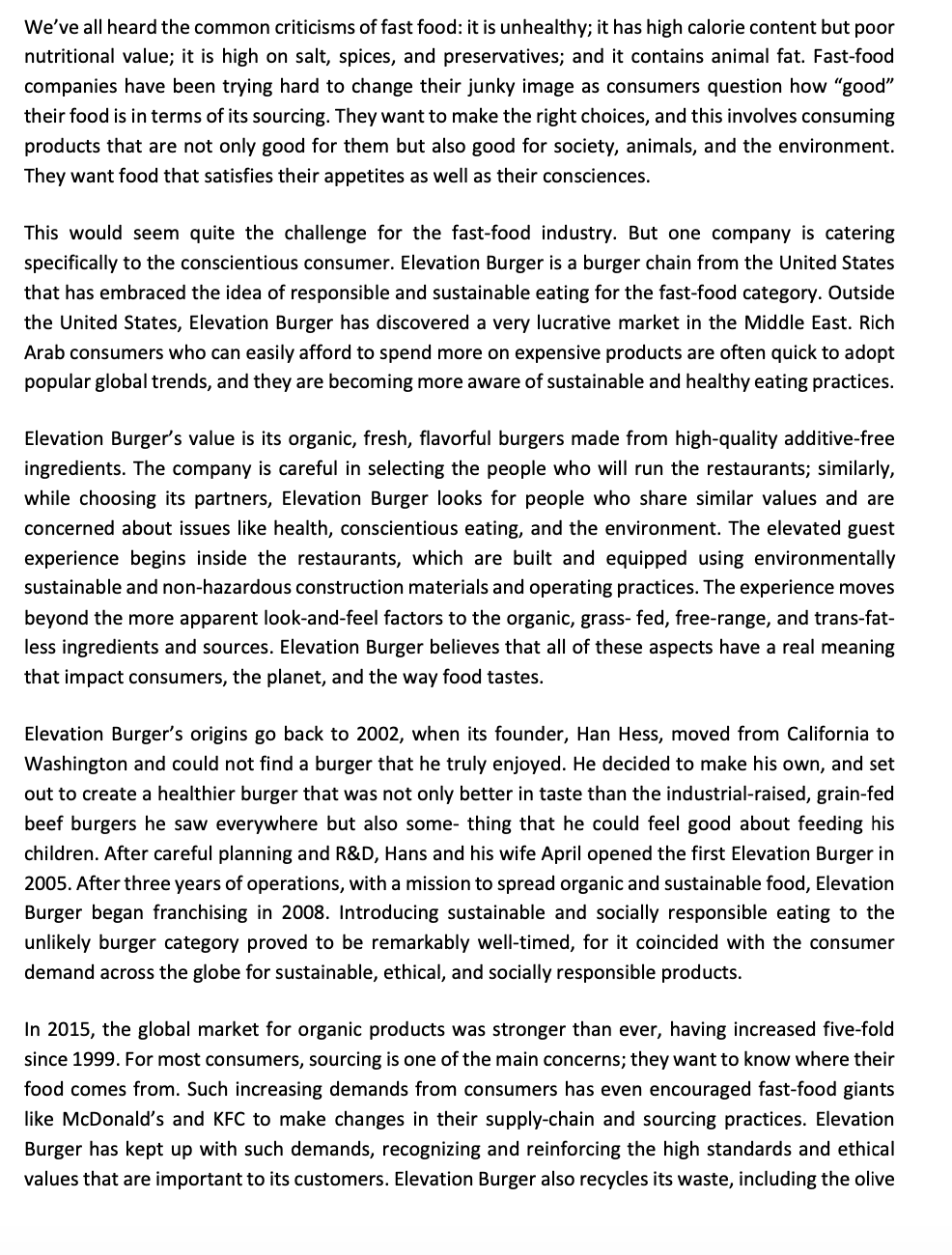  From the case, identify two changing trends (specifically the macro-environment) that