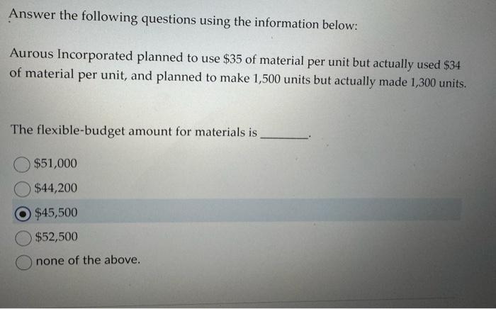  Answer the following questions using the information below: Aurous Incorporated planned