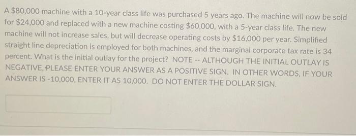  A $80,000 machine with a 10 -year class life was purchased