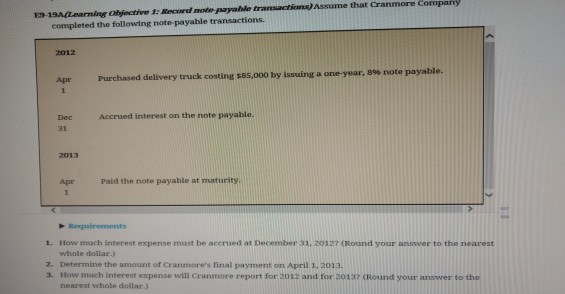  Cranmore com E3-19A@earning Objective 1: Record note payable transactions) Assume that