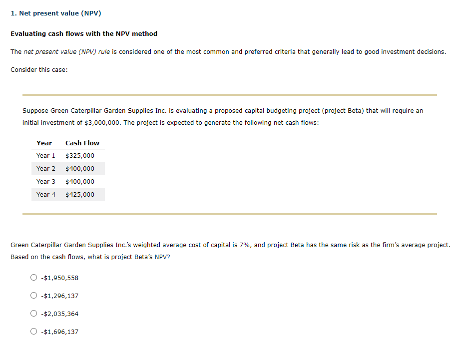 1. Net present value (NPV) Evaluating cash flows with the NPV