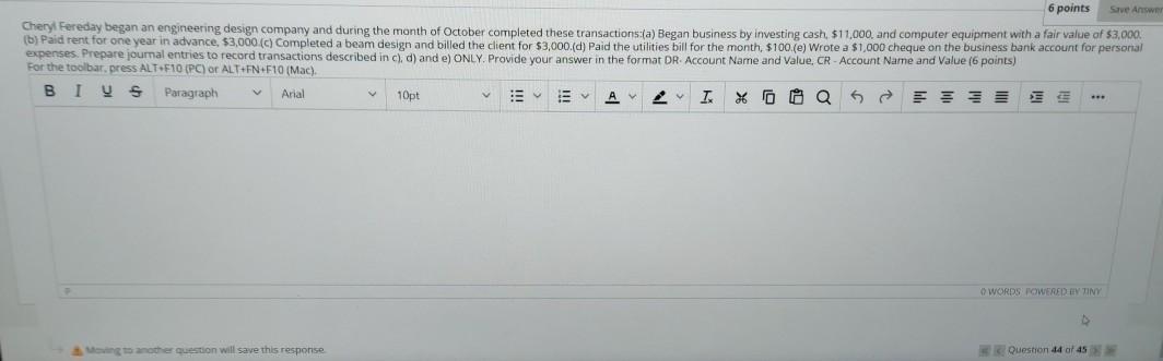  6 points Save Answer Cheryl Fereday began an engineering design company