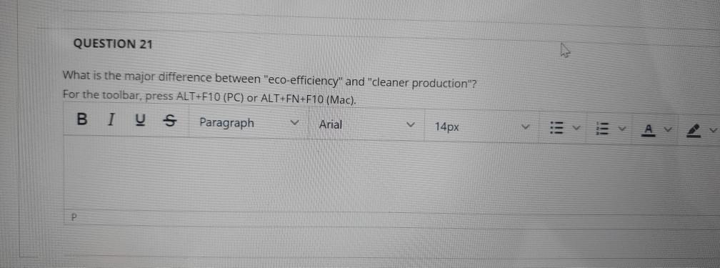  QUESTION 21 What is the major difference between "eco-efficiency" and "cleaner