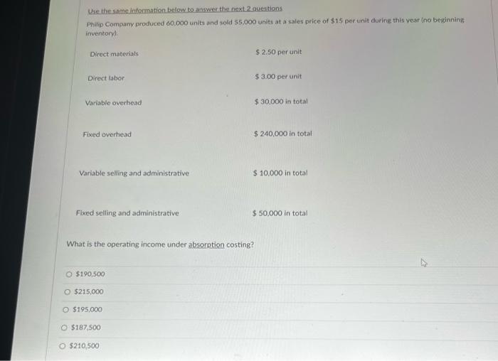  Wo the same intormation below to answer the next 2 questions