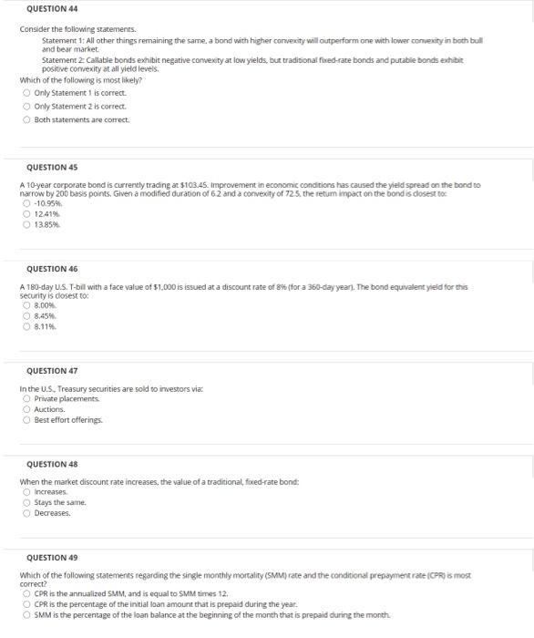 Please help with the following questions: QUESTION 44 Consider the following statements.