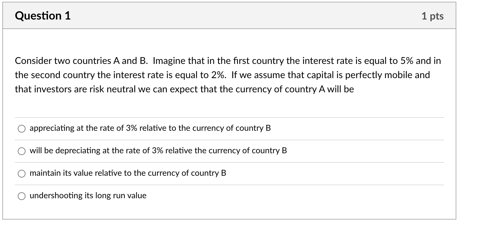  Question 1 1 pts Consider two countries A and B. Imagine