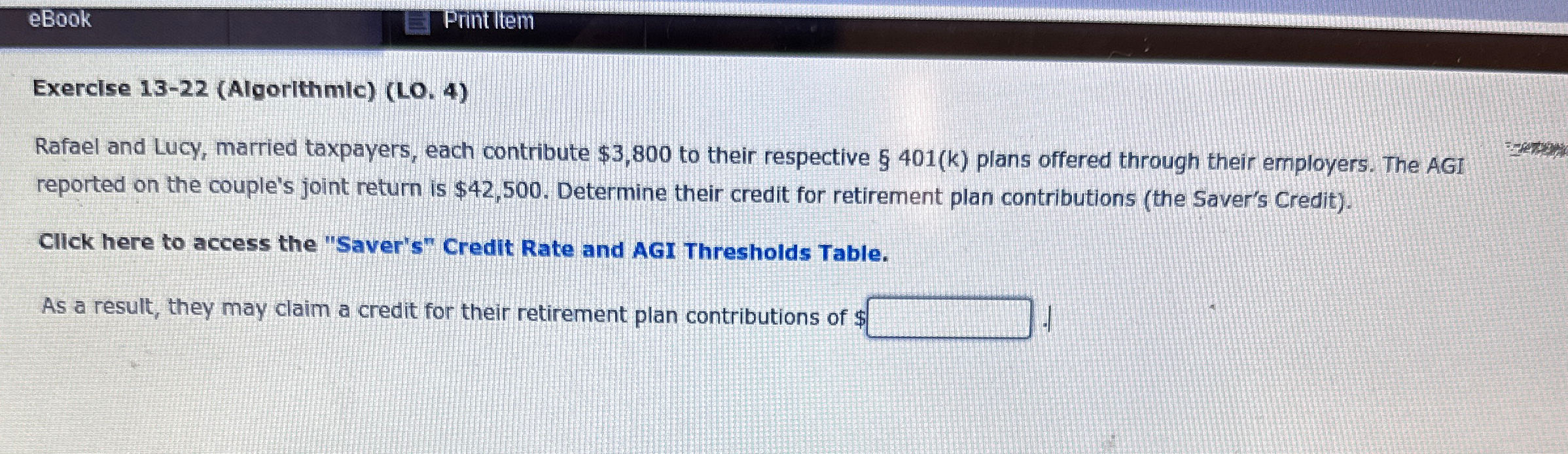  eBook Printltem Exercise 13-22(Algorithmic)(LO.4) Rafael and Lucy, married taxpayers, each contribute