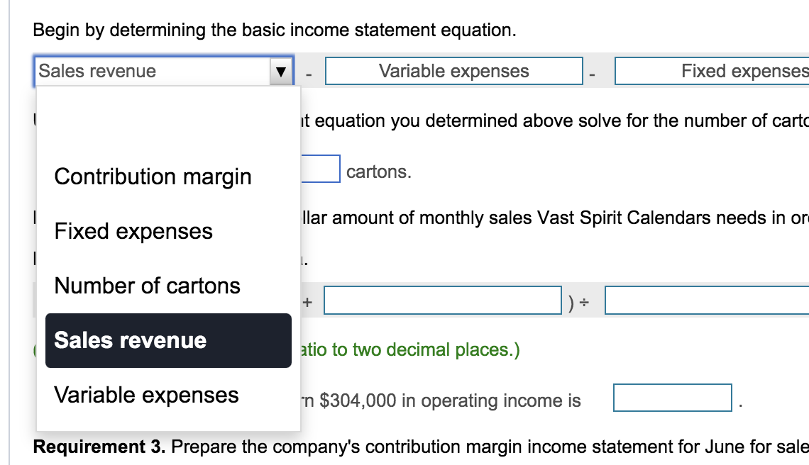 Begin by determining the basic income statement equation. it equation you