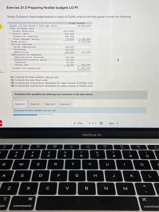  Exercise 21-3 Preparing flexible budgets LO P1 Tempo Company's fixed budget