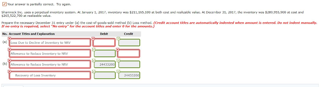  Your answer is partially correct. Try again. Shamrock Inc. uses a