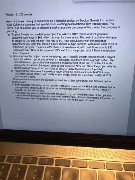  Problem 1: (25 points) Assume that you have just been hired