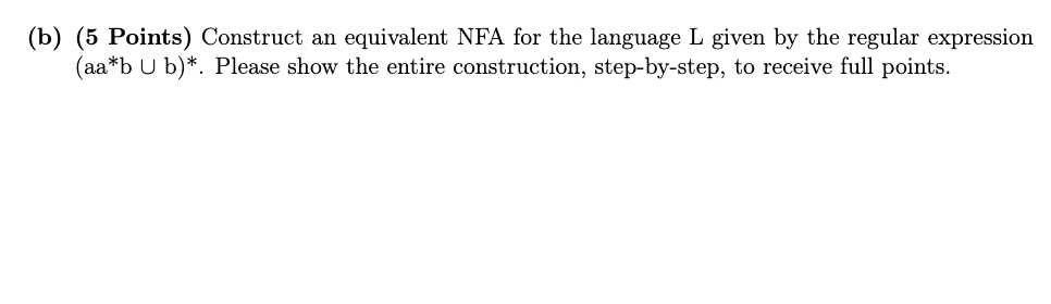  (b) (5 Points) Construct an equivalent NFA for the language L