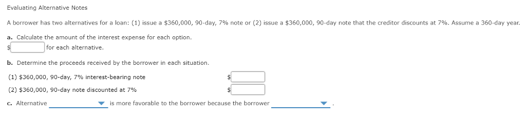 Evaluating Alternative Notes A borrower has two alternatives for a loan: (1)