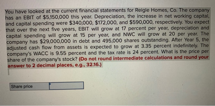 You have looked at the current financial statementsfOi Reigle Homes, CO.' The