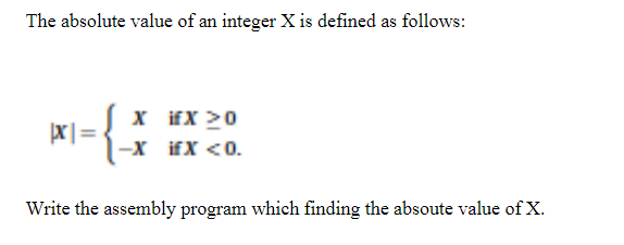  The absolute value of an integer X is defined as follows: