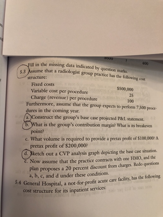  ll in the missing data indicated by question marks 3 Assume