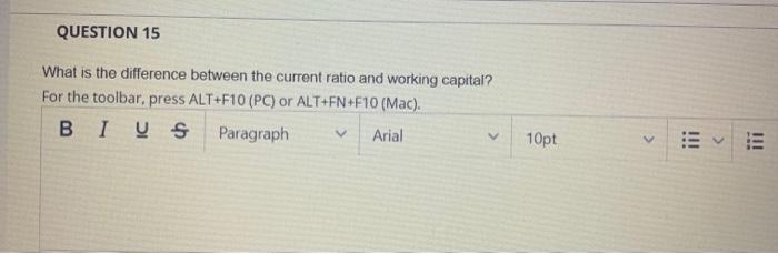 Please Answer QUESTION 15 What is the difference between the current ratio