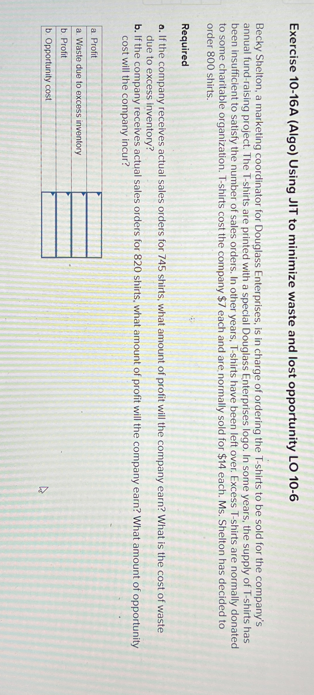  Exercise 10-16A (Algo) Using JIT to minimize waste and lost opportunity