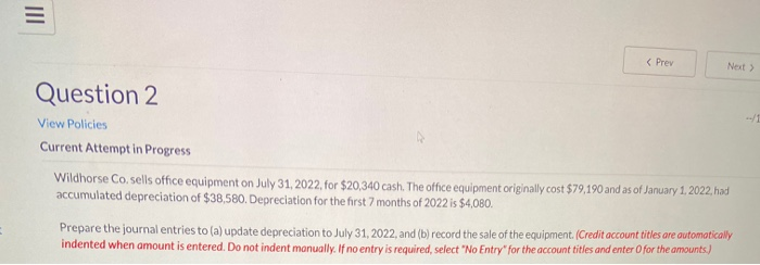  Question 2 View Policies Current Attempt in Progress Wildhorse Co. sells