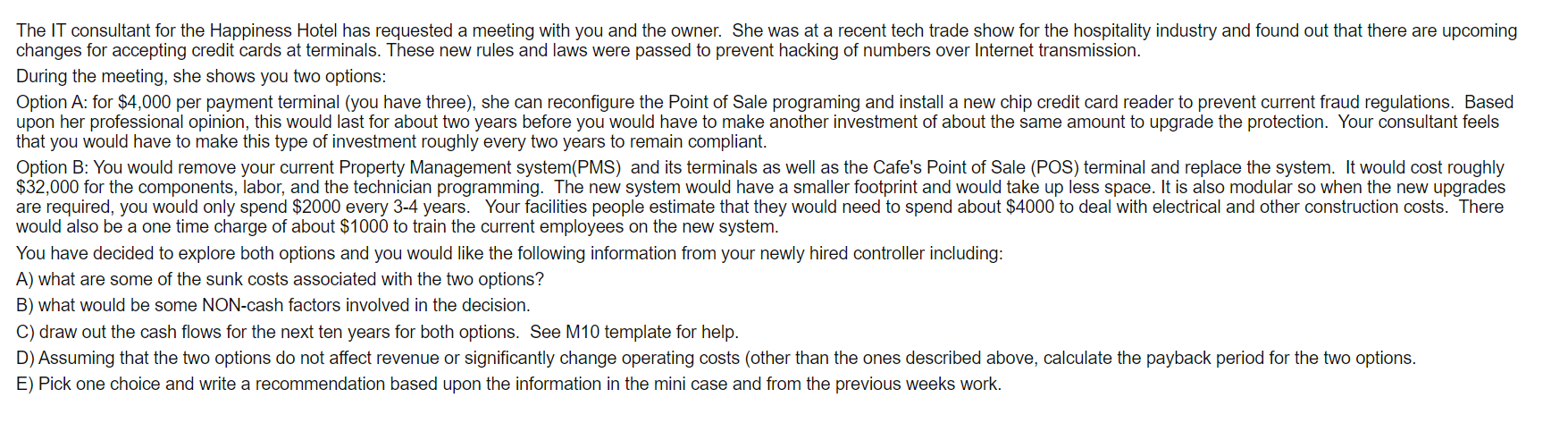 B 20192020202120222023202420252026202720282029 The IT consultant for the Happiness Hotel has requested a