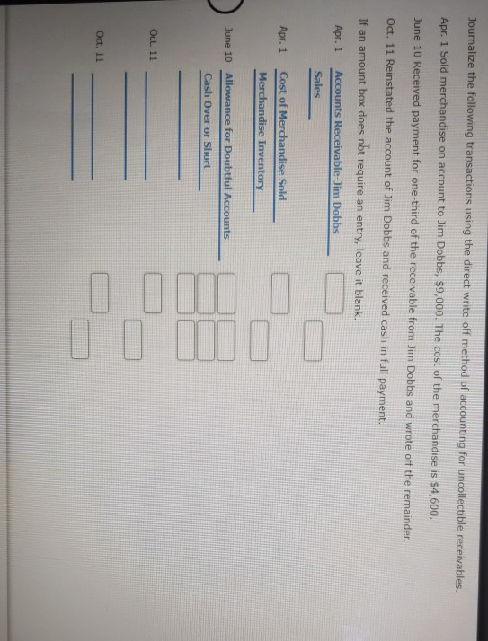  Journalize the following transactions using the direct write-off method of accounting