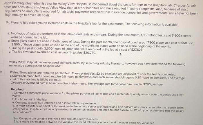 Hospital, is concerned about the costs for tests in the hospital's lab.