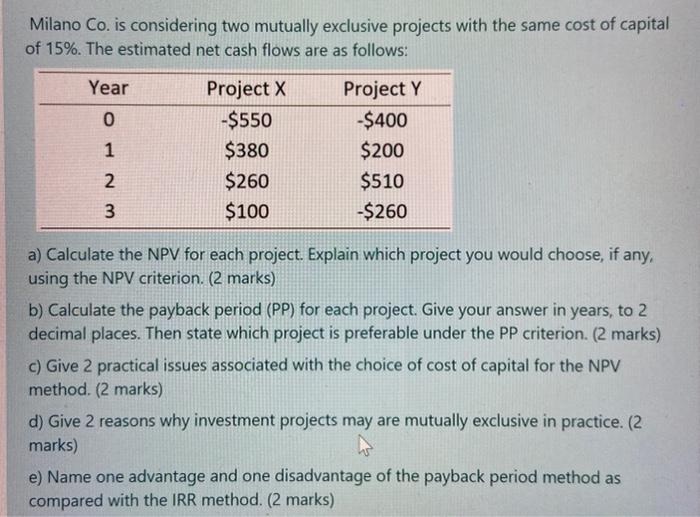  Please show full working out Milano Co. is considering two mutually