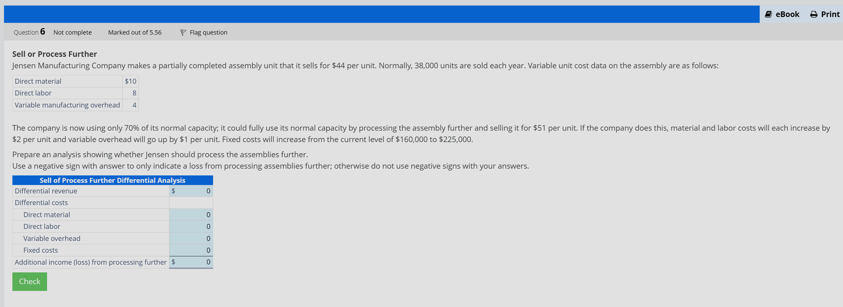  Sell or Process Further $2 per unit and variable overhead will