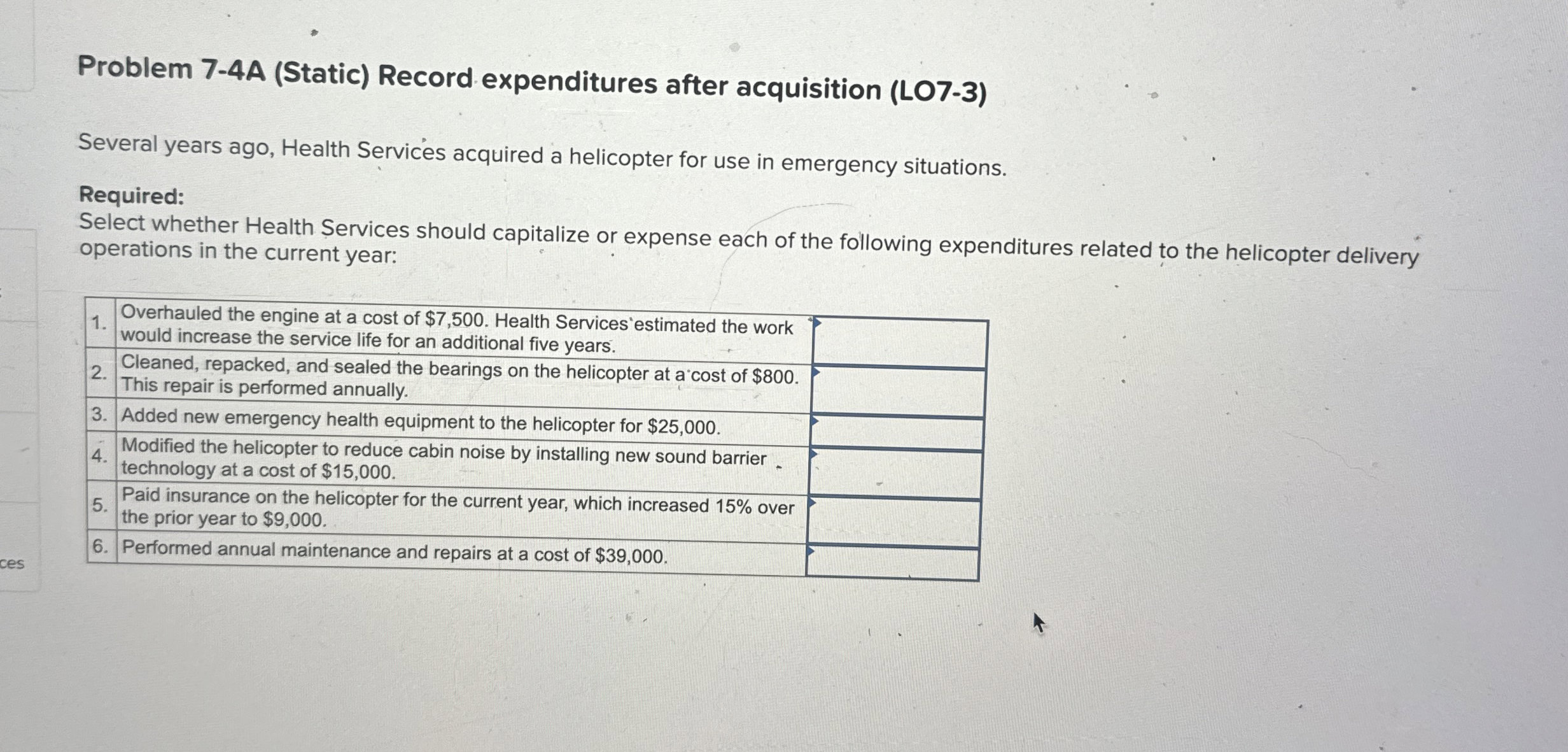  Problem 7-4A (Static) Record expenditures after acquisition (LO7-3) Several years ago,