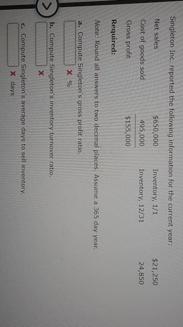  please help Singleton Inc. reported the following information for the current