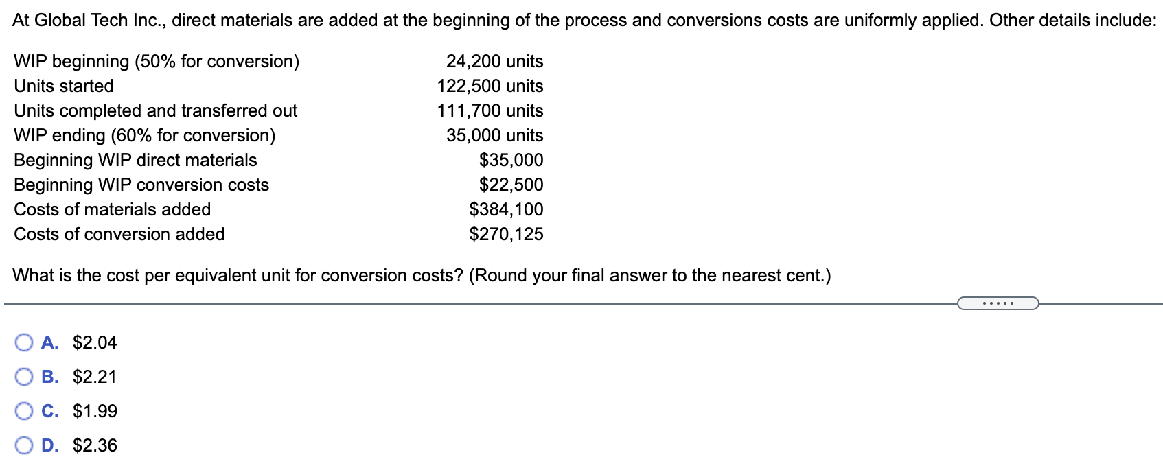  At Global Tech Inc., direct materials are added at the beginning