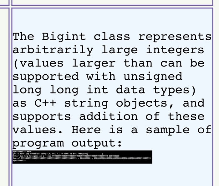  I attached bigint.h, main.h, main.cpp,and makefile. I need bigint.cpp file. I