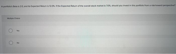 A Bet. 2 Is 12 the qetum ot the market S this