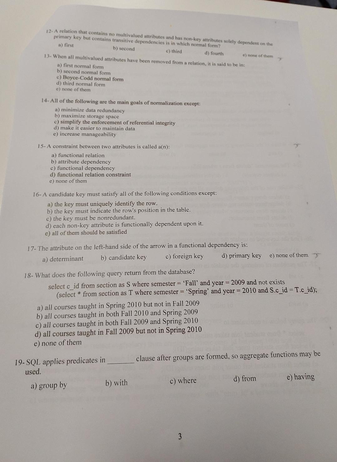  12-A relation that contains no multivalued attributes and has non-key attributes
