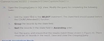  Open the GroupingQuery in SQL View. Modify the query by completing