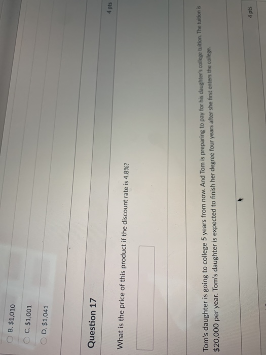  B. $1,010 C. $1,001 D. $1,041 Question 17 4 pts What
